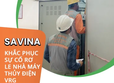 SAVINA – Khắc phục sự cố rơ le Nhà máy thủy điện  VRG