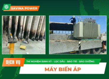 BẢO TRÌ – LỌC DẦU – THÍ NGHIỆM MÁY BIẾN ÁP – GIẢI PHÁP KÝ THUẬT TOÀN DIỆN